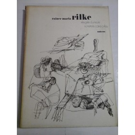 Elegiile duineze * Sonetele catre Orfeu -  RAINER  MARIA  RILKE